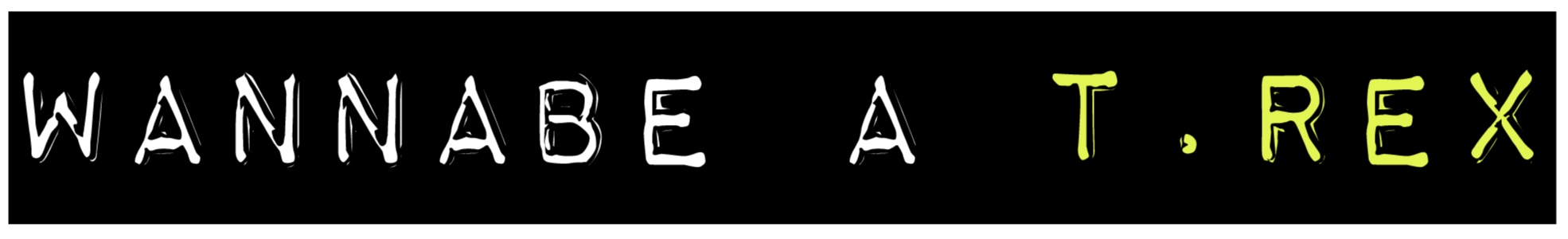 WANNABE A T.REX embossed label logo